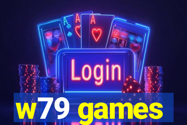 w79 games